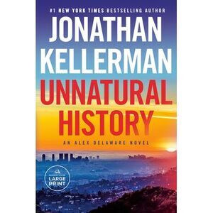 Unnatural History: An Alex Delaware Novel -- Jonathan Kellerman
